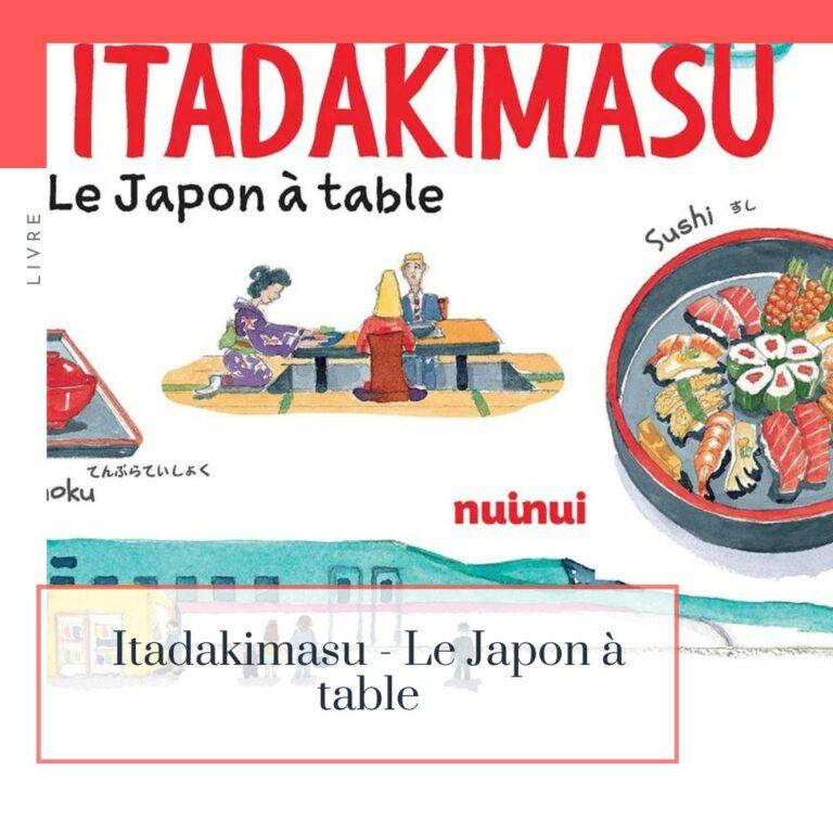 Lire la suite à propos de l’article Découvrir le Japon à travers les livres #19 : Itadakimasu – Le Japon à table