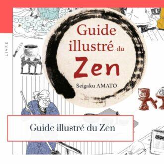 Lire la suite à propos de l’article Découvrir le Japon à travers les livres #17 : Guide Illustré du Zen