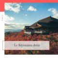 Le Kiyomizudera, temple de l&rsquo;eau limpide.