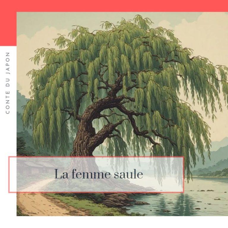 Lire la suite à propos de l’article La femme saule | conte japonais