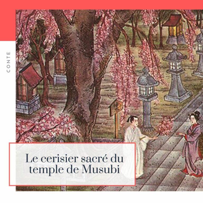Lire la suite à propos de l’article Le cerisier sacré du temple de Musubi, conte japonais