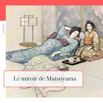 Lire la suite à propos de l’article Le miroir de Matsuyama